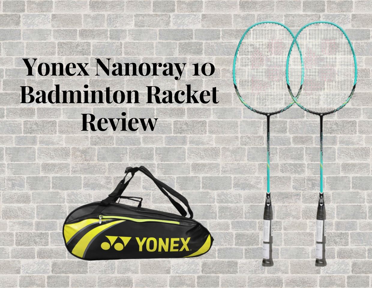 Yonex Nanoray 10 Badminton Racket |Review